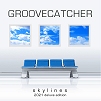 Groovecatcher - 'Skylines'